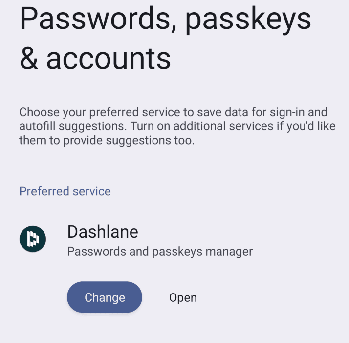 A settings screen titled "Passwords, passkeys & accounts" offers options to choose a preferred service for sign-in and autofill suggestions. The preferred service is set to Dashlane. Two buttons are available: "Change" and "Open."

