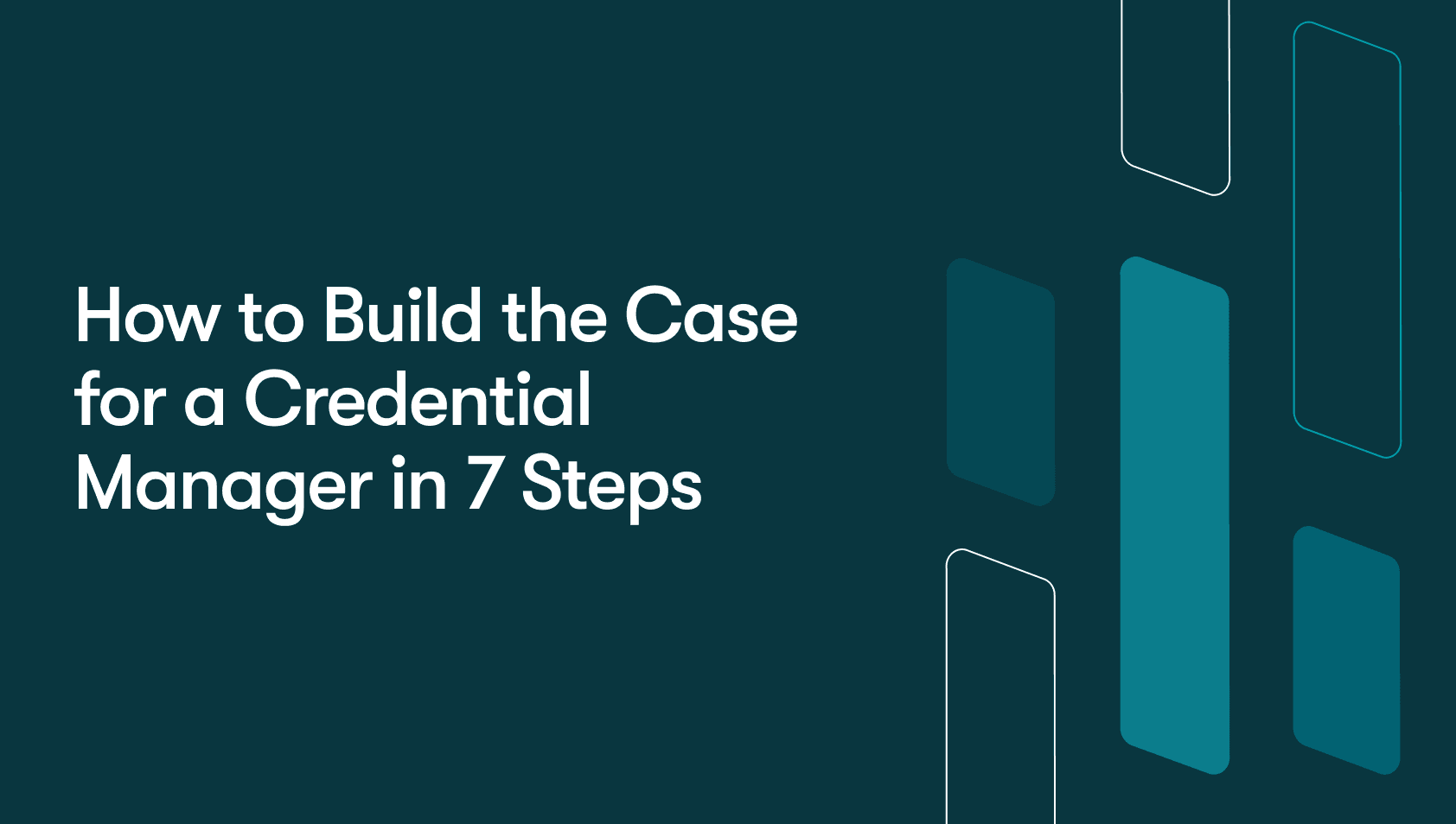 How to Build a Case for a Credential Manager in 7 Steps