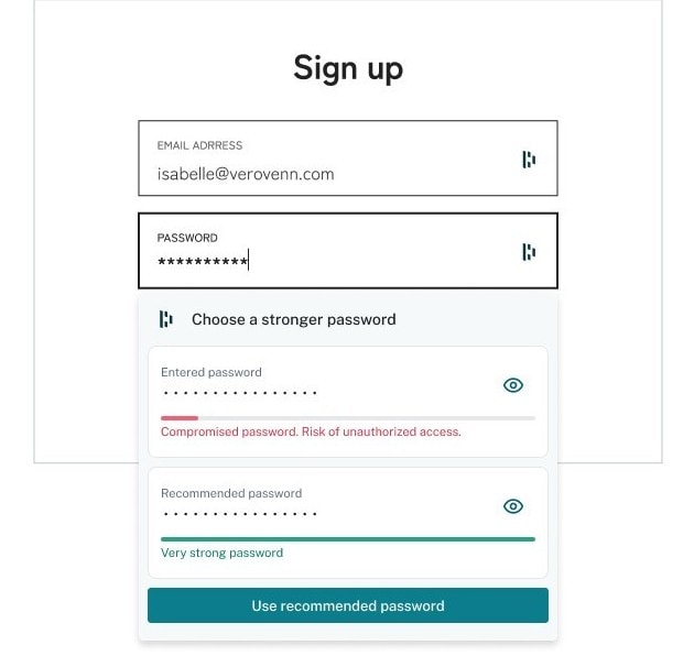 A sign-up form with fields for email address and password. A dropdown panel below the password field displays a "Choose a stronger password" prompt. It shows the entered password with a red strength bar labeled "Compromised password. Risk of unauthorized access." Below that, a recommended password is shown with a full green bar labeled "Very strong password." A teal button reads "Use recommended password."