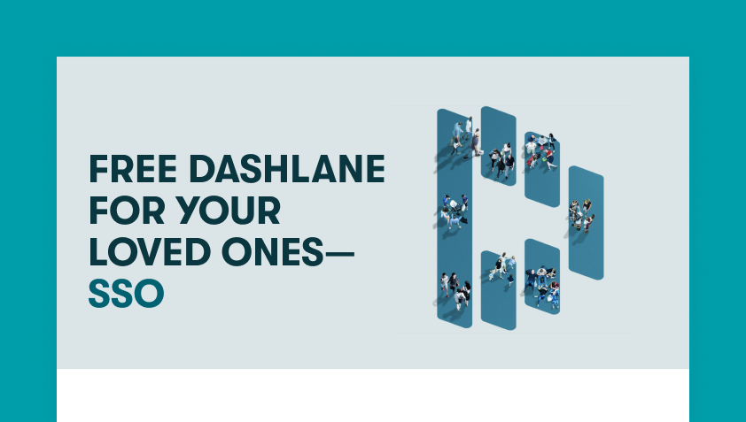 Free Dashlane for your loved ones — SSO