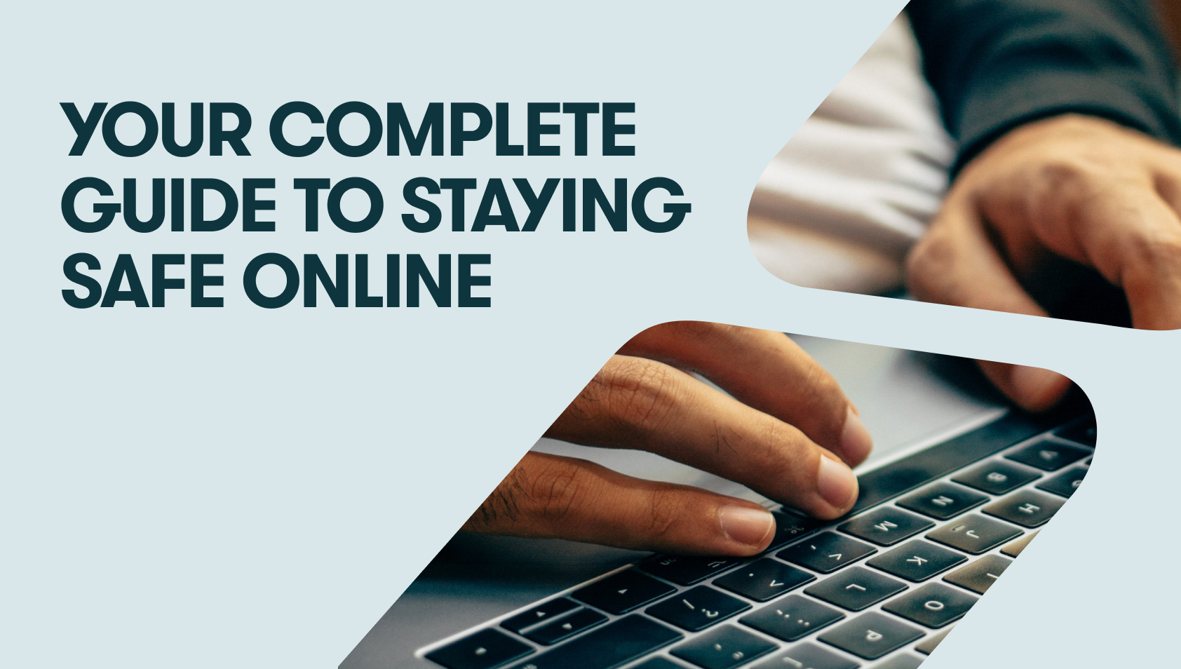  Your Complete Guide to Staying Safe Online