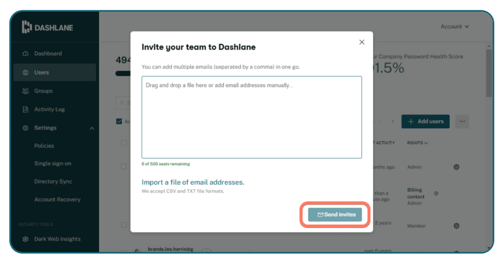 A pop-up in the Dashlane Admin Console with a white background. The headline says, “Invite your team to Dashlane.” Additional copy below the headline says, “You can add multiple emails (separated by a comma) in one go,” followed by a white box that says, “Drag and drop a file here or add email addresses manually…” A green button at the bottom of the pop-up says, “Send invites.”