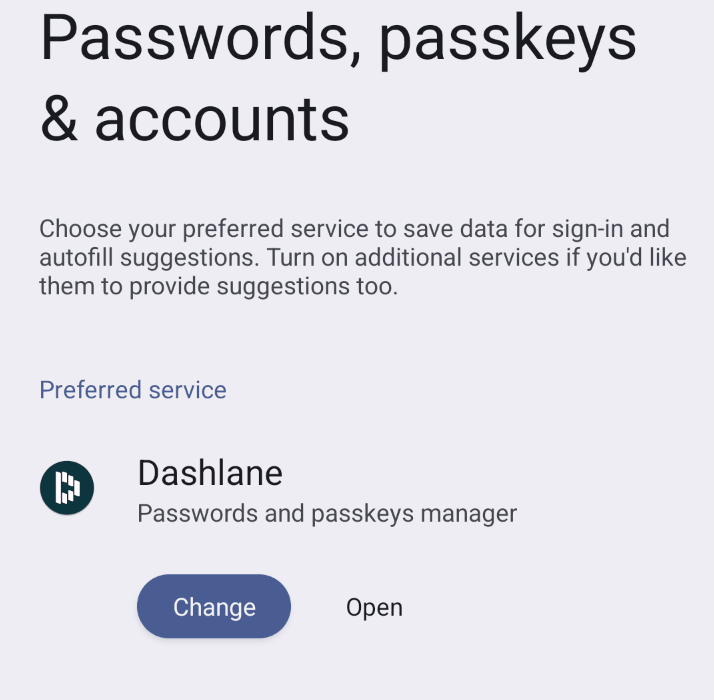 A settings screen titled "Passwords, passkeys & accounts" offers options to choose a preferred service for sign-in and autofill suggestions. The preferred service is set to Dashlane. Two buttons are available: "Change" and "Open."
